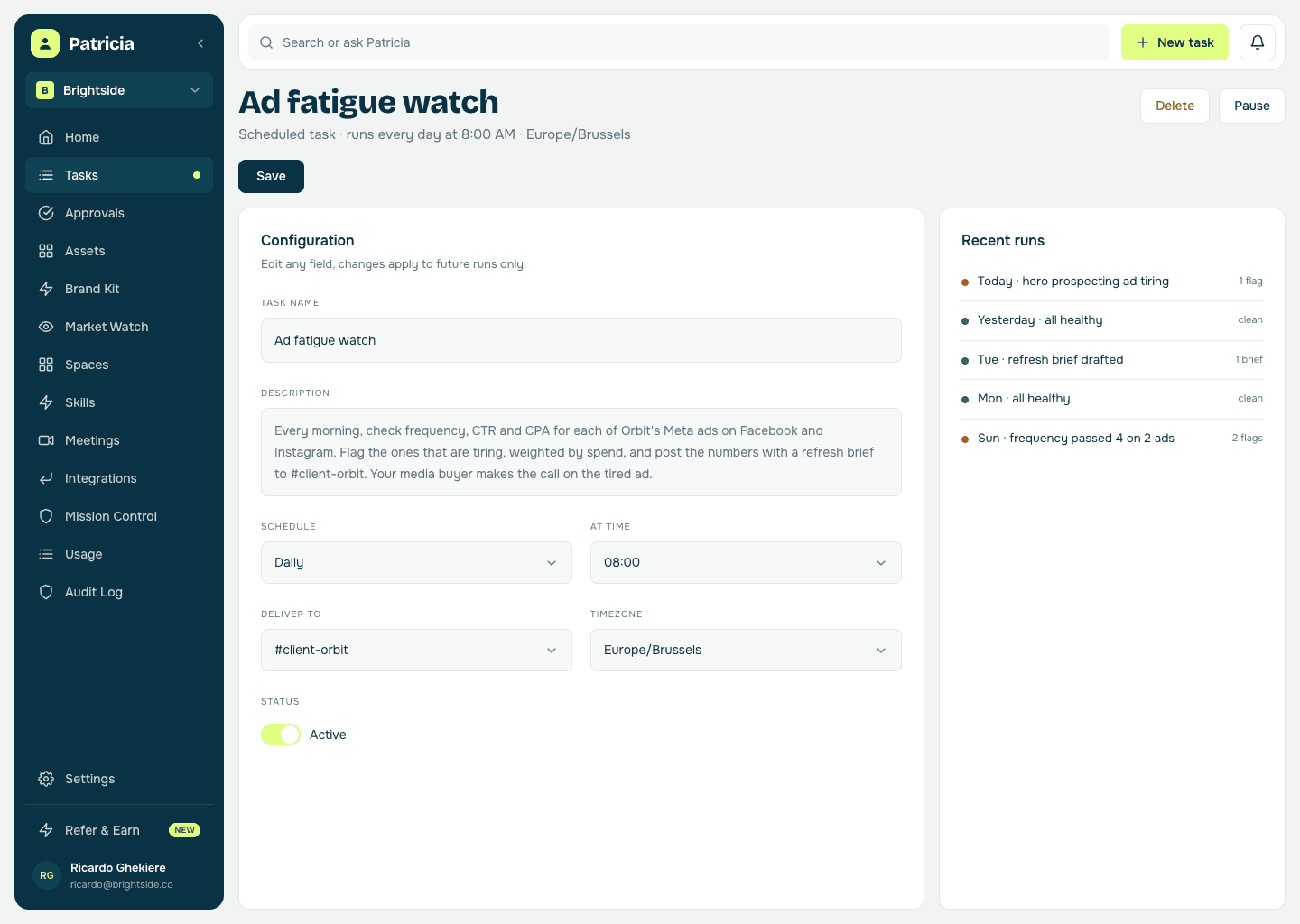 The Ad fatigue watch task in Patricia: it runs every day at 08:00, checks frequency, CTR and CPA for each of Orbit's Meta ads, and posts fatigue flags with a refresh brief to #client-orbit, with five recent runs listed